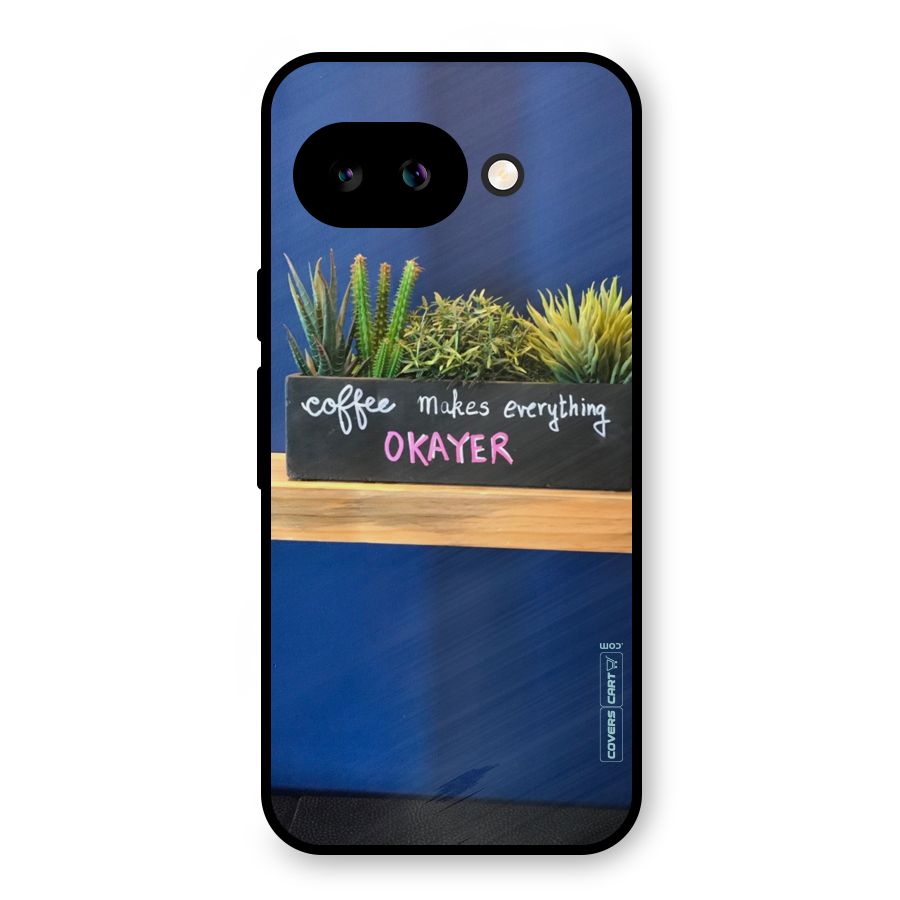 Coffee Makes Everything Okayer Metal Back Case for Google Pixel 9a
