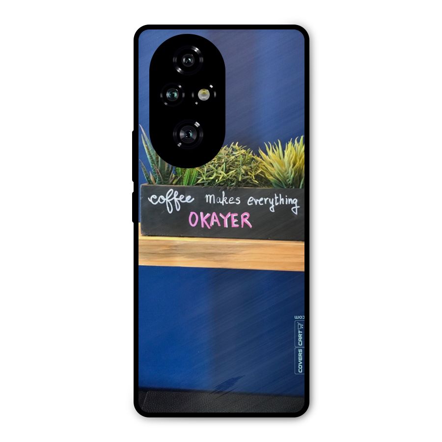 Coffee Makes Everything Okayer Metal Back Case for Honor 200 Pro