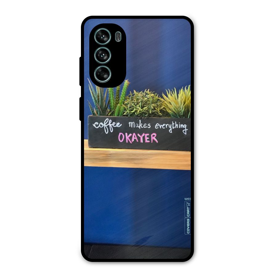 Coffee Makes Everything Okayer Metal Back Case for Moto G62