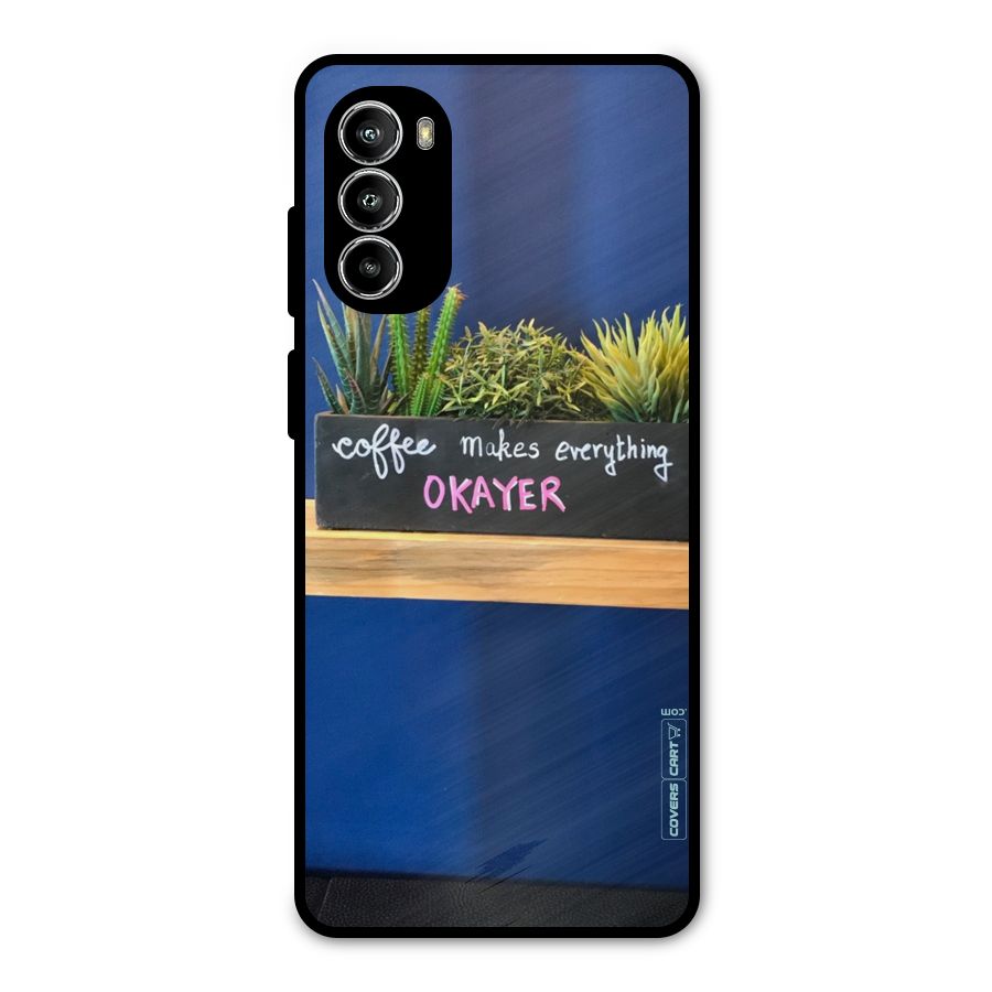 Coffee Makes Everything Okayer Metal Back Case for Moto G82