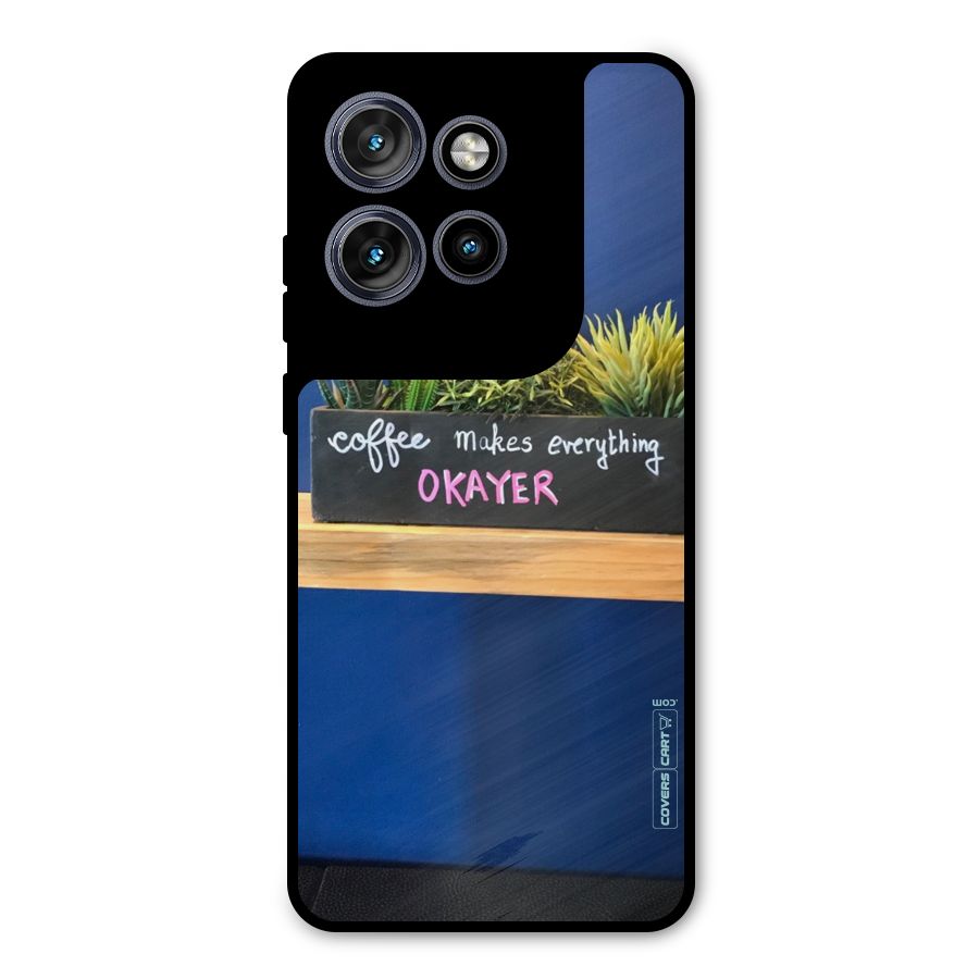 Coffee Makes Everything Okayer Metal Back Case for Motorola Edge 50 Neo