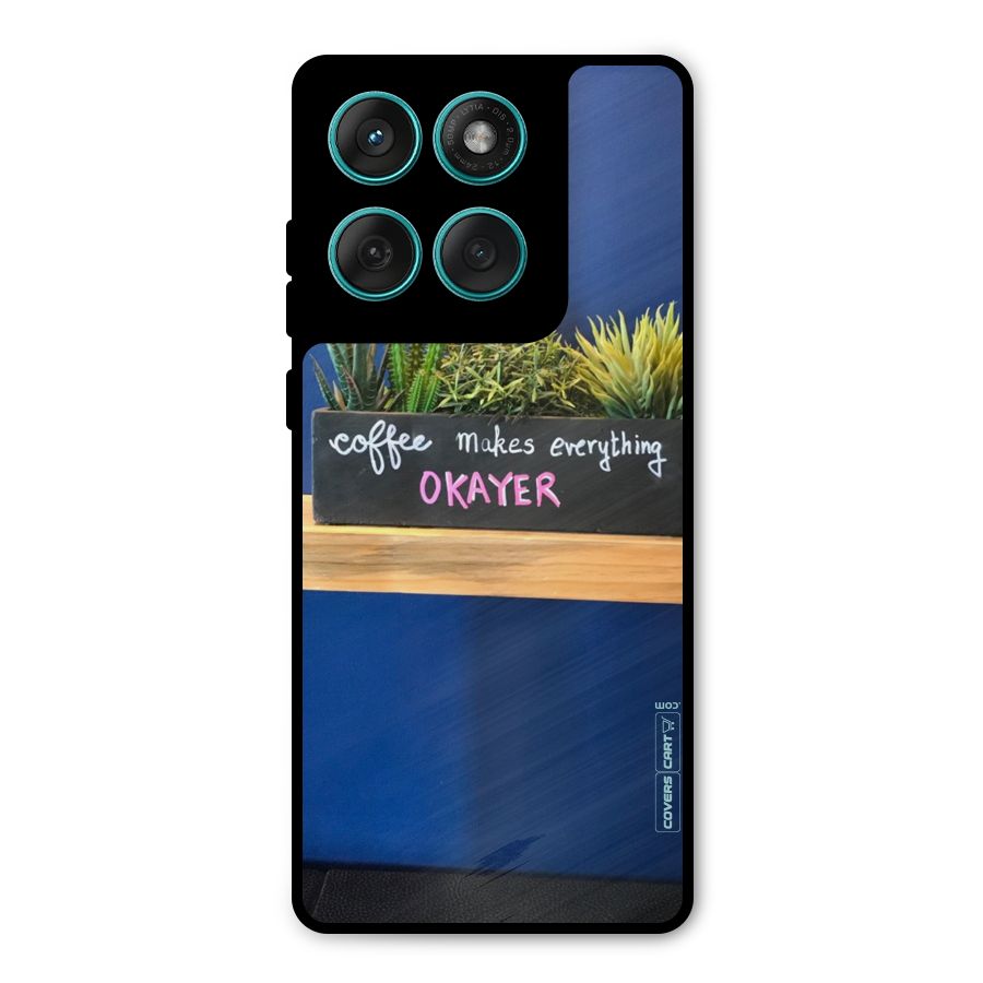 Coffee Makes Everything Okayer Metal Back Case for Motorola Edge 60 Fusion