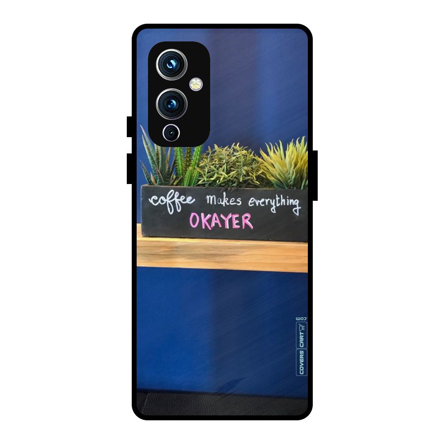Coffee Makes Everything Okayer Metal Back Case for OnePlus 9