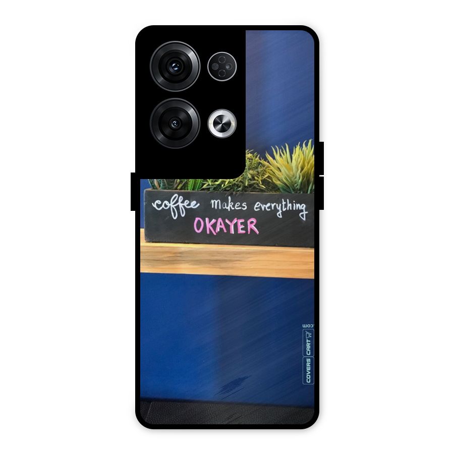 Coffee Makes Everything Okayer Metal Back Case for Oppo Reno8 Pro 5G