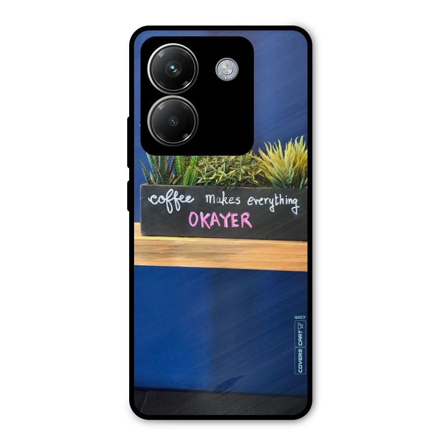 Coffee Makes Everything Okayer Metal Back Case for Poco M7 Pro 5G