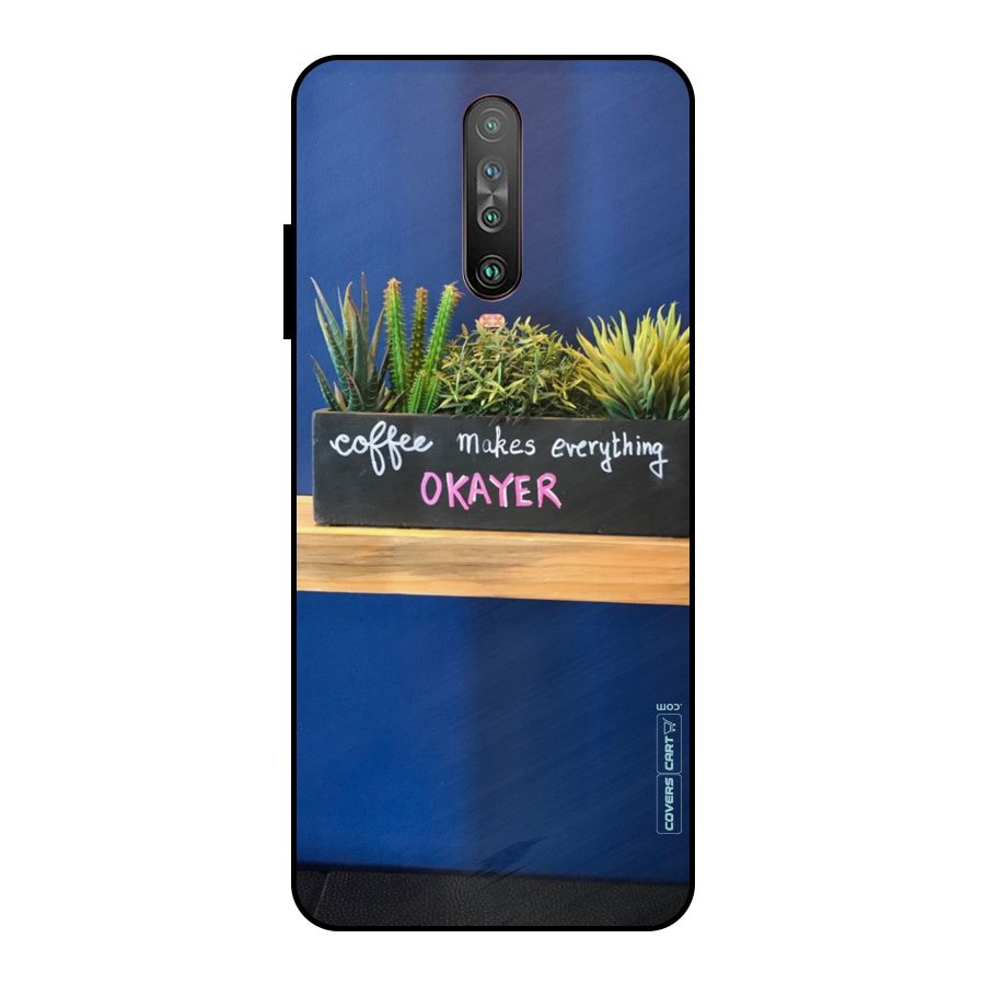 Coffee Makes Everything Okayer Metal Back Case for Poco X2