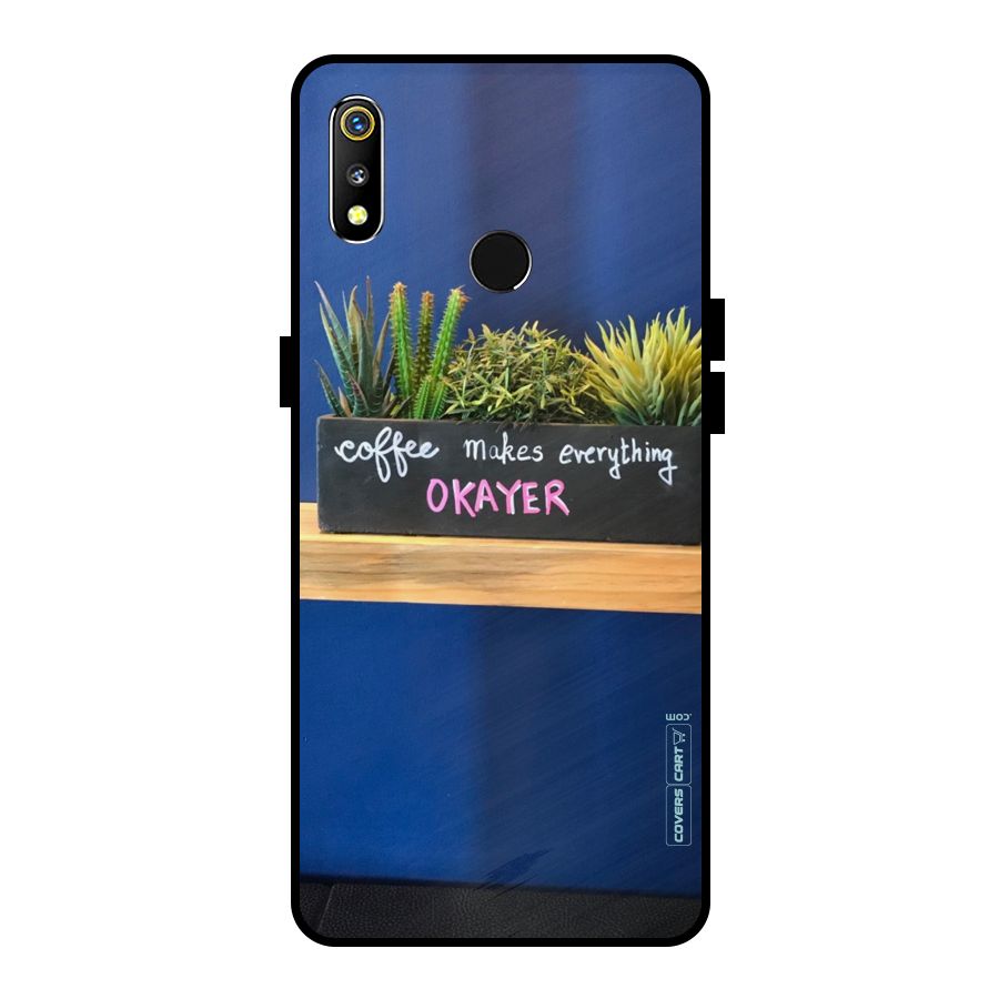 Coffee Makes Everything Okayer Metal Back Case for Realme 3i