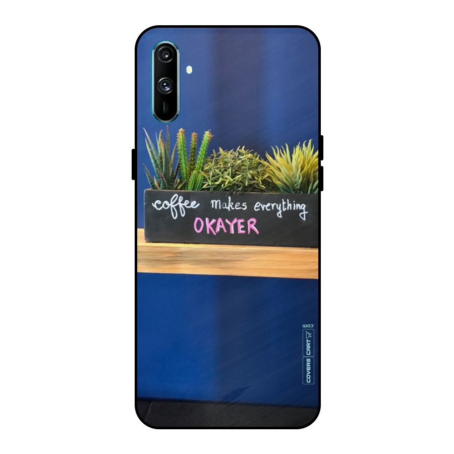 Coffee Makes Everything Okayer Metal Back Case for Realme C3