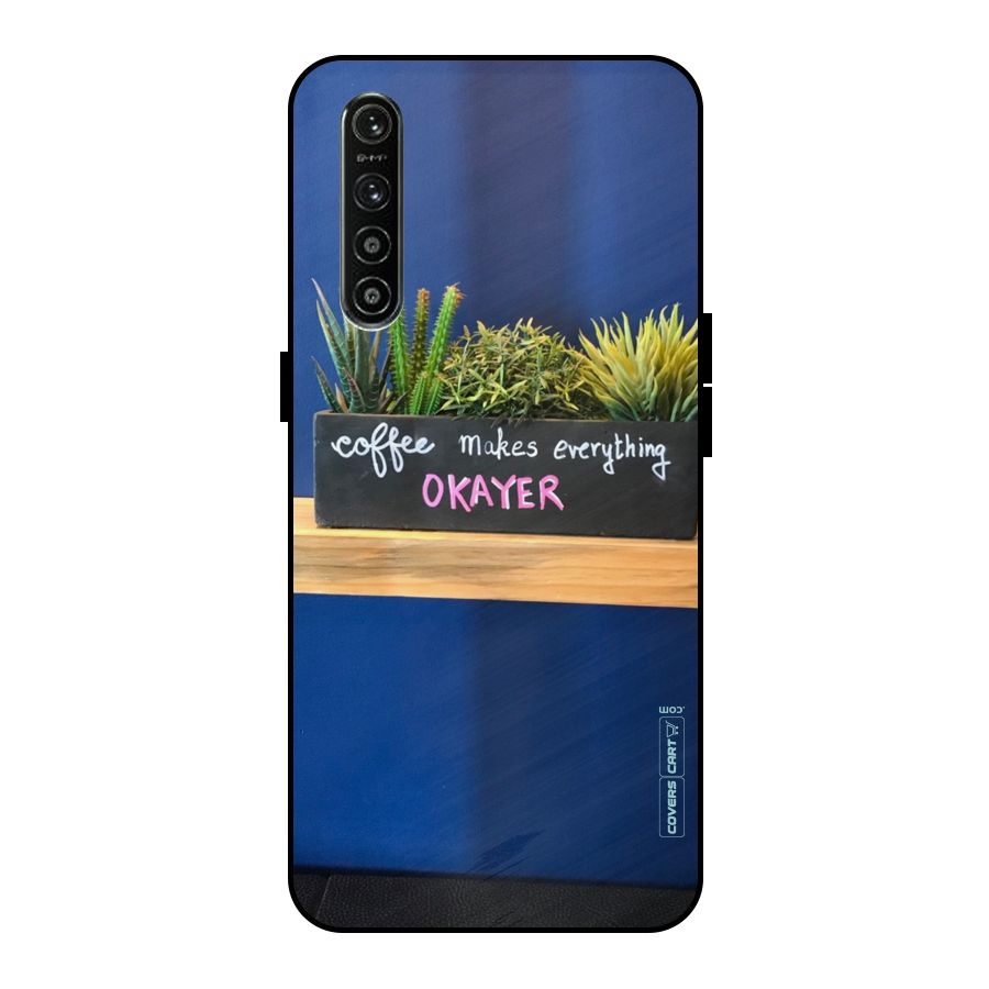 Coffee Makes Everything Okayer Metal Back Case for Realme XT