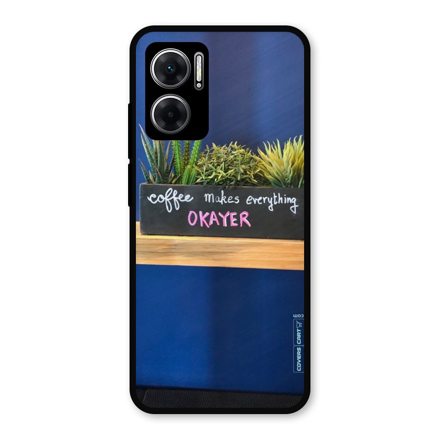 Coffee Makes Everything Okayer Metal Back Case for Redmi 11 Prime 5G