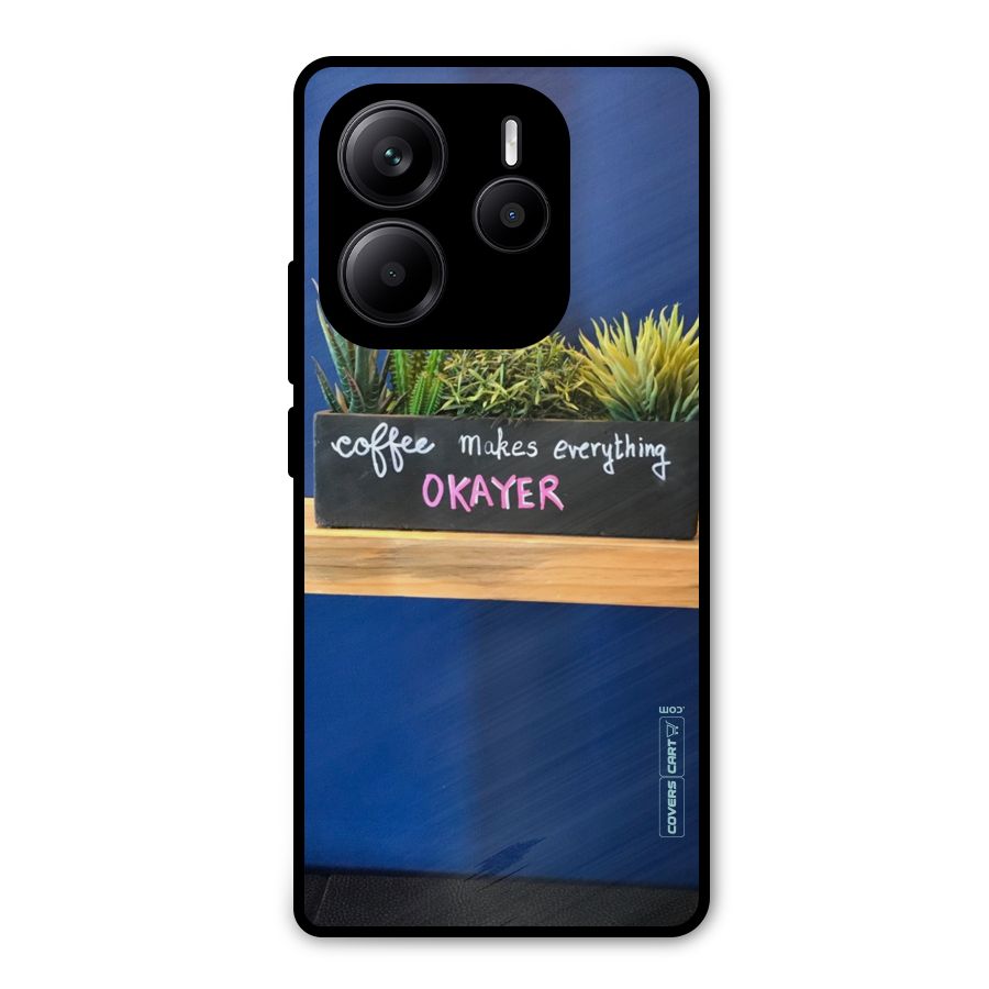Coffee Makes Everything Okayer Metal Back Case for Redmi Note 14 5G