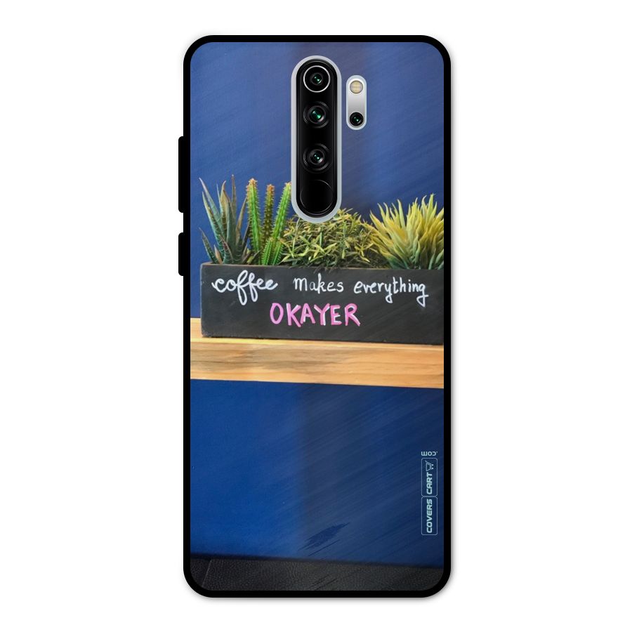 Coffee Makes Everything Okayer Metal Back Case for Redmi Note 8 Pro