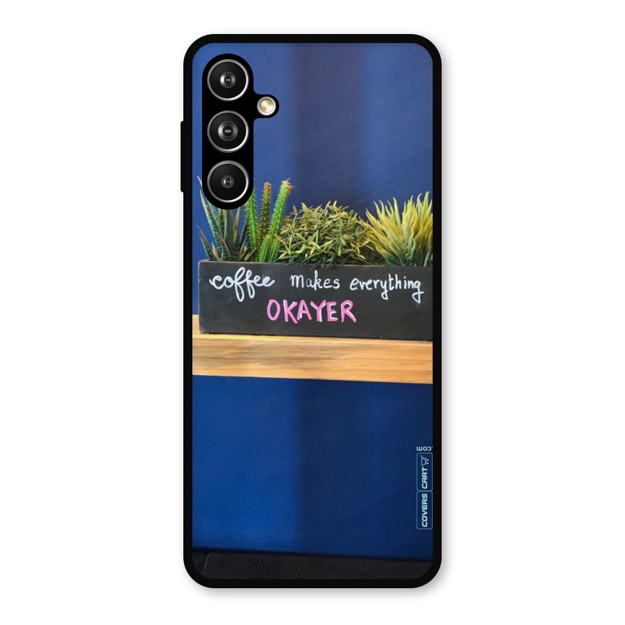 Coffee Makes Everything Okayer Metal Back Case for Samsung Galaxy M54