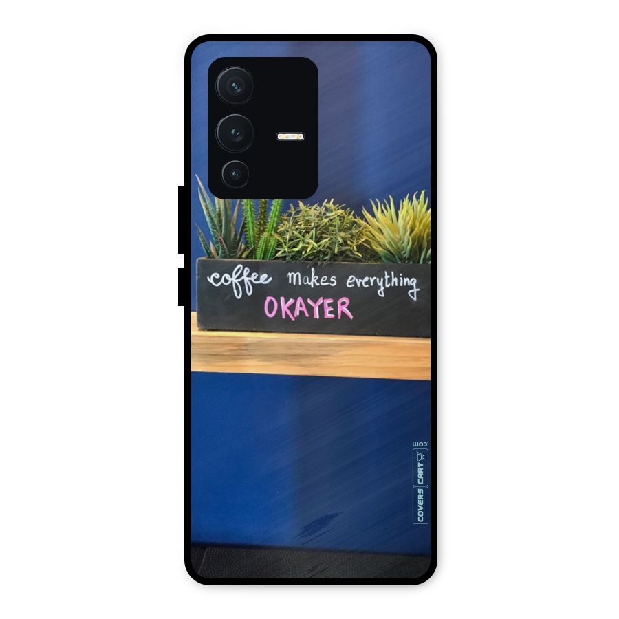 Coffee Makes Everything Okayer Metal Back Case for Vivo V23 5G