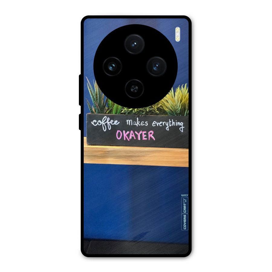 Coffee Makes Everything Okayer Metal Back Case for Vivo X100