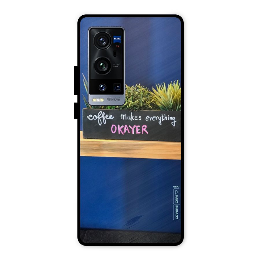 Coffee Makes Everything Okayer Metal Back Case for Vivo X60 Pro Plus