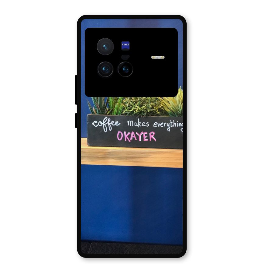 Coffee Makes Everything Okayer Metal Back Case for Vivo X80