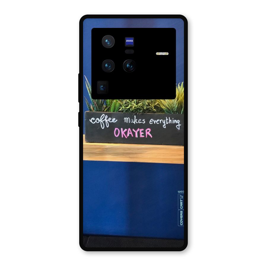 Coffee Makes Everything Okayer Metal Back Case for Vivo X80 Pro