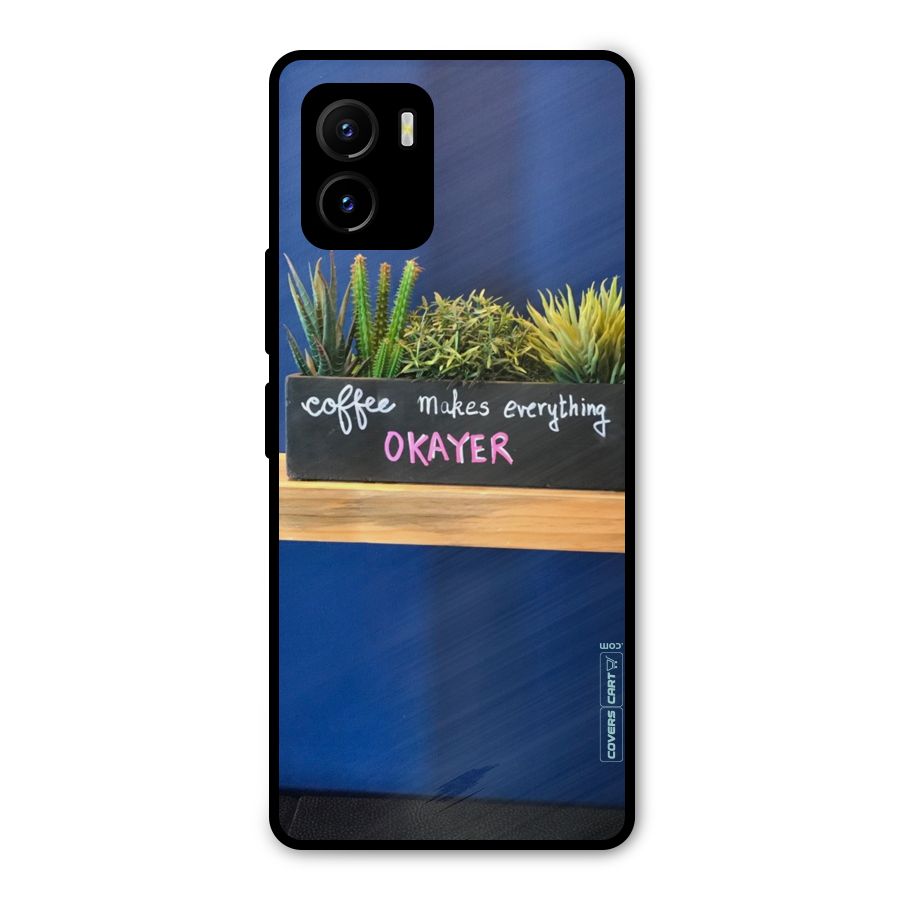 Coffee Makes Everything Okayer Metal Back Case for Vivo Y15s