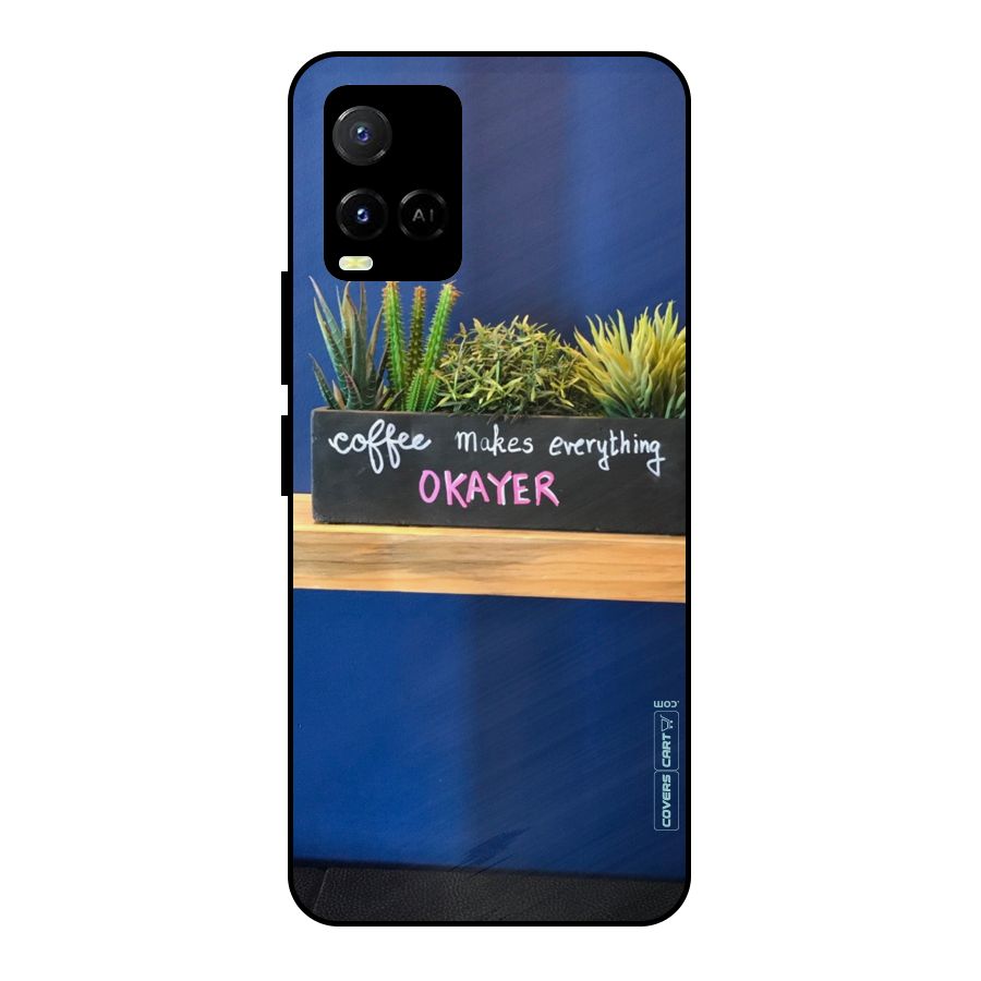 Coffee Makes Everything Okayer Metal Back Case for Vivo Y21T