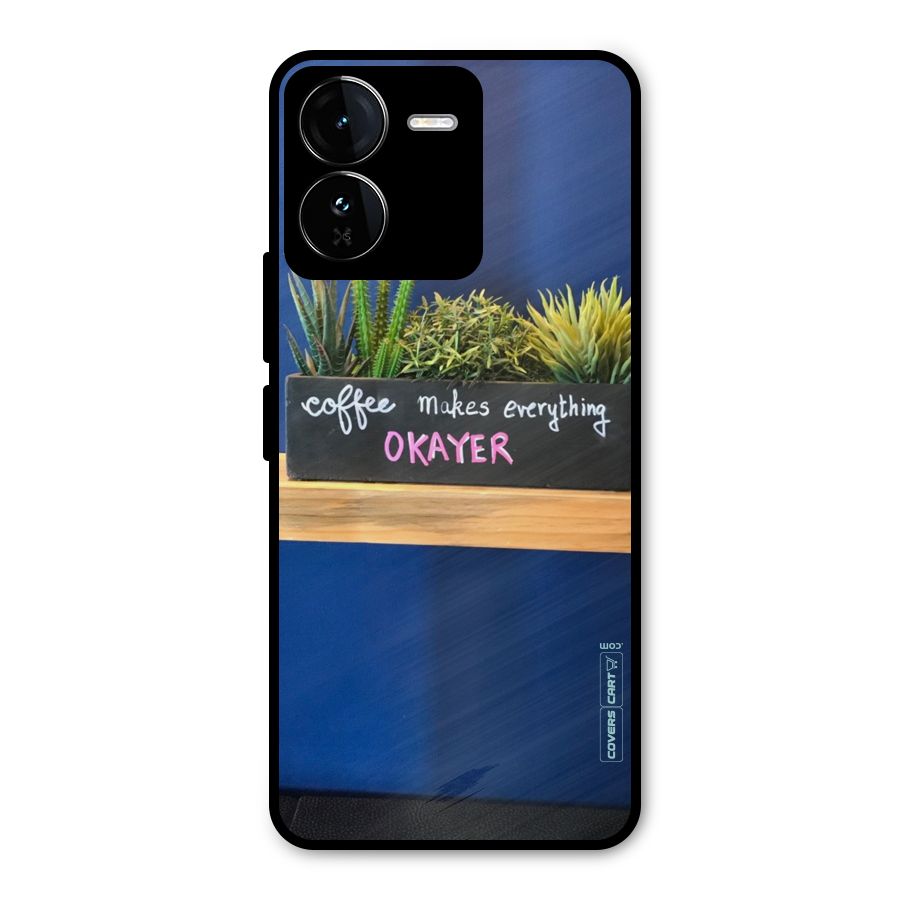 Coffee Makes Everything Okayer Metal Back Case for iQOO Z9