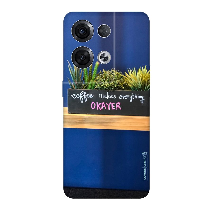 Coffee Makes Everything Okayer Original Polycarbonate Back Case for Oppo Reno8 Pro 5G