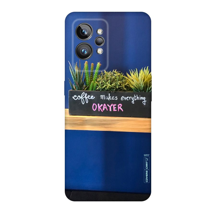 Coffee Makes Everything Okayer Original Polycarbonate Back Case for Realme GT2 Pro