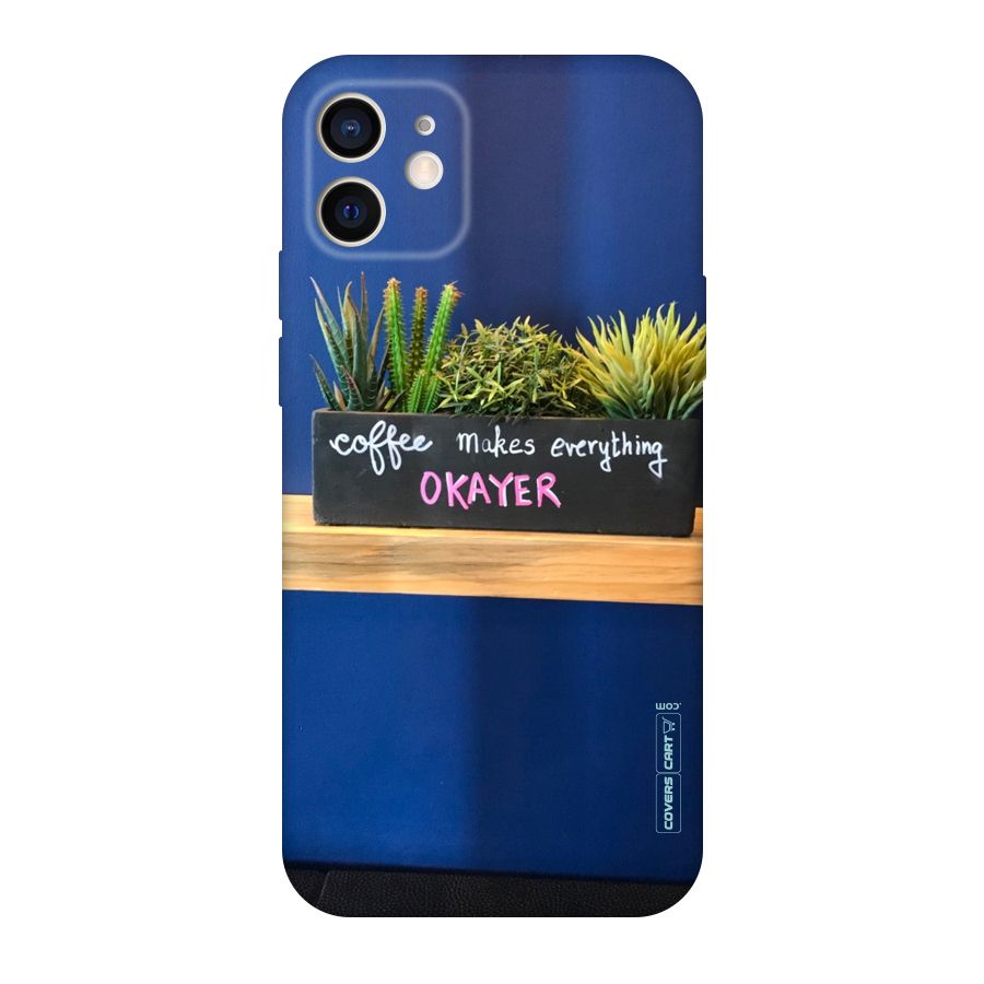 Coffee Makes Everything Okayer Original Polycarbonate Back Case for iPhone 12