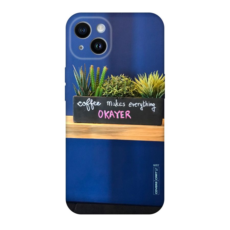 Coffee Makes Everything Okayer Original Polycarbonate Back Case for iPhone 14