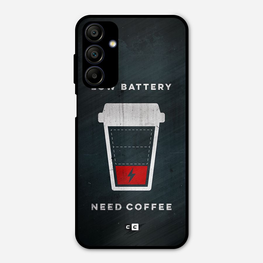 Coffee Need Metal Back Case for Galaxy A15 5G
