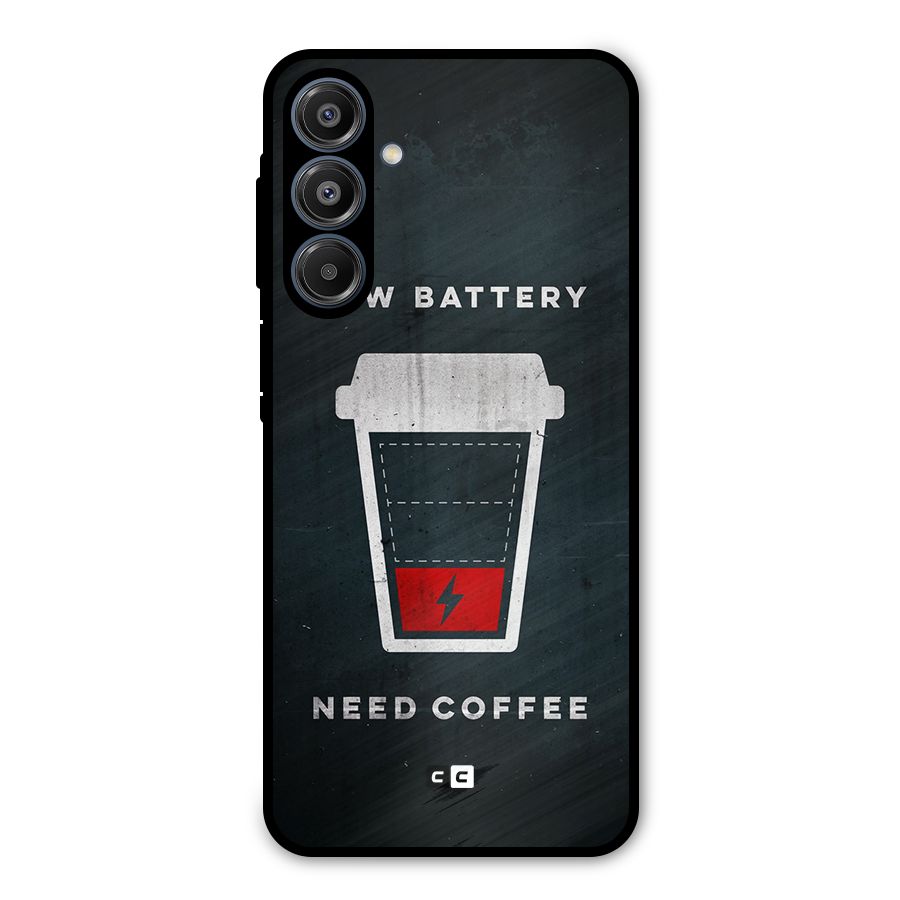Coffee Need Metal Back Case for Galaxy A16 5G