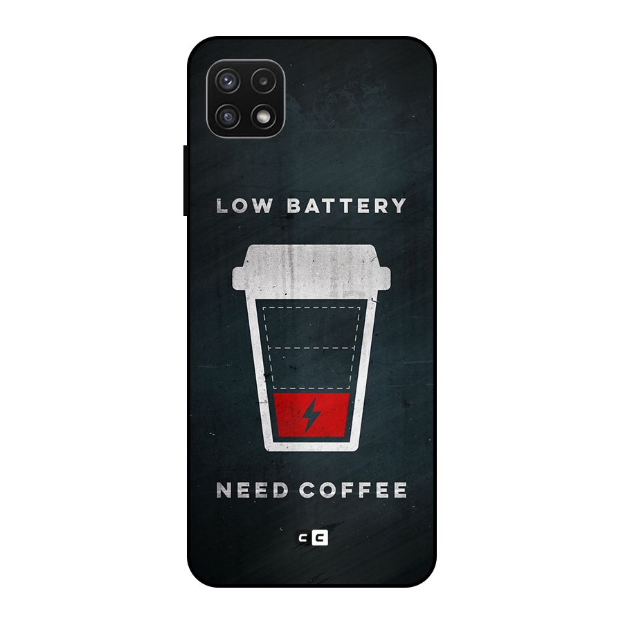 Coffee Need Metal Back Case for Galaxy A22 5G