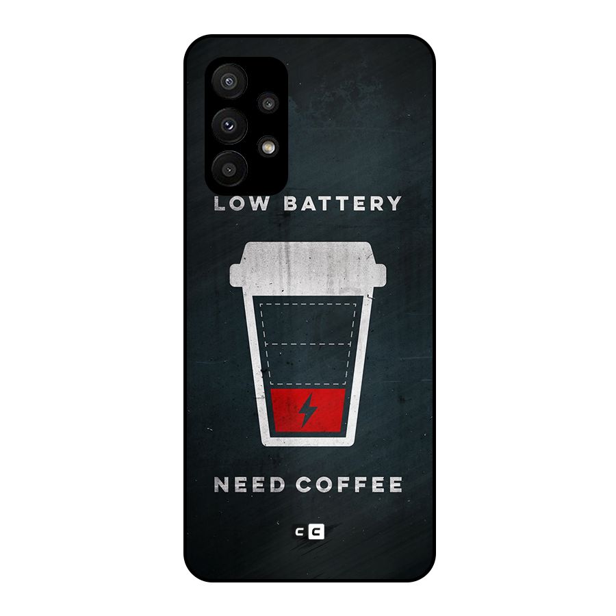 Coffee Need Metal Back Case for Galaxy A23