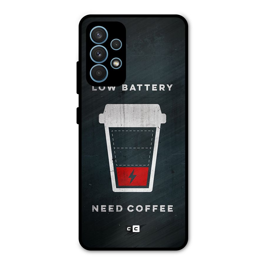 Coffee Need Metal Back Case for Galaxy A32