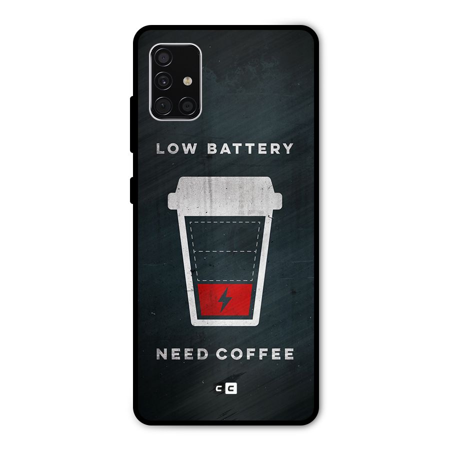 Coffee Need Metal Back Case for Galaxy A51