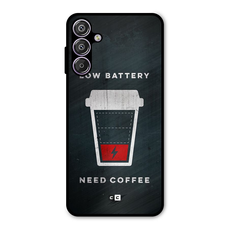 Coffee Need Metal Back Case for Galaxy M15