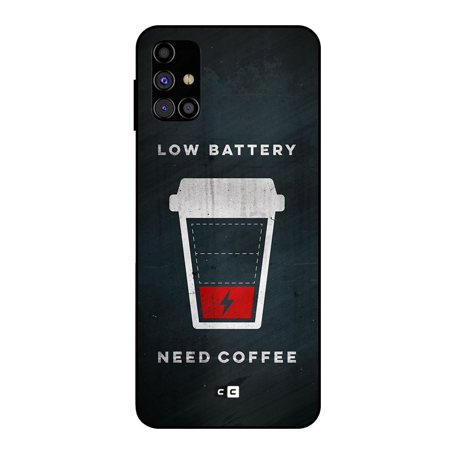 Coffee Need Metal Back Case for Galaxy M31s