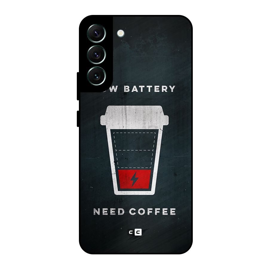 Coffee Need Metal Back Case for Galaxy S22 Plus 5G