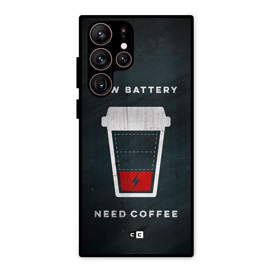 Coffee Need Metal Back Case for Galaxy S22 Ultra 5G