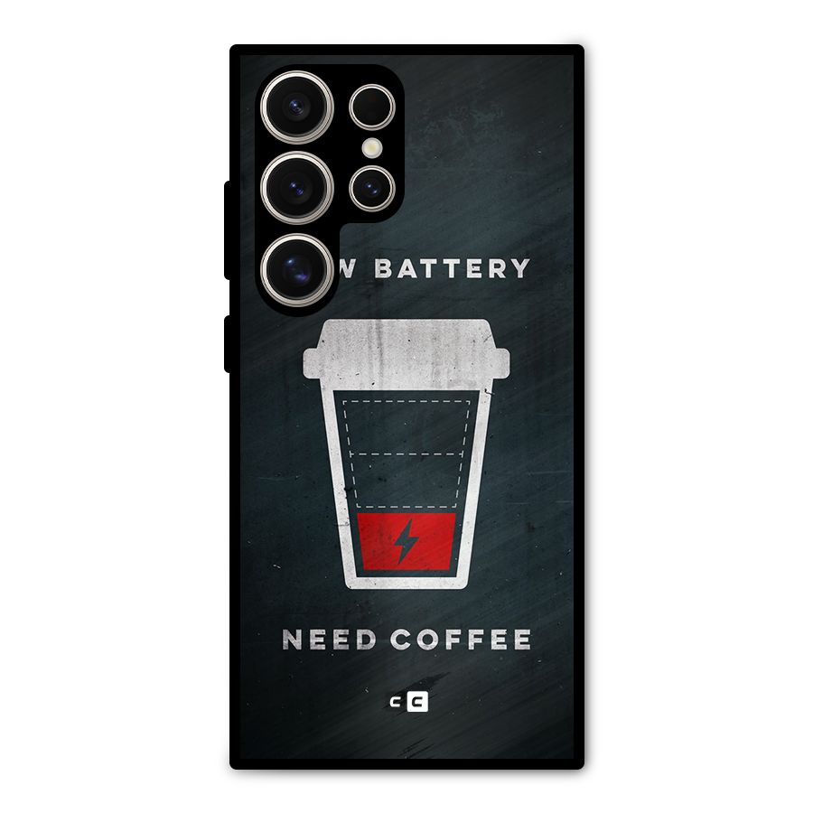 Coffee Need Metal Back Case for Galaxy S24 Ultra