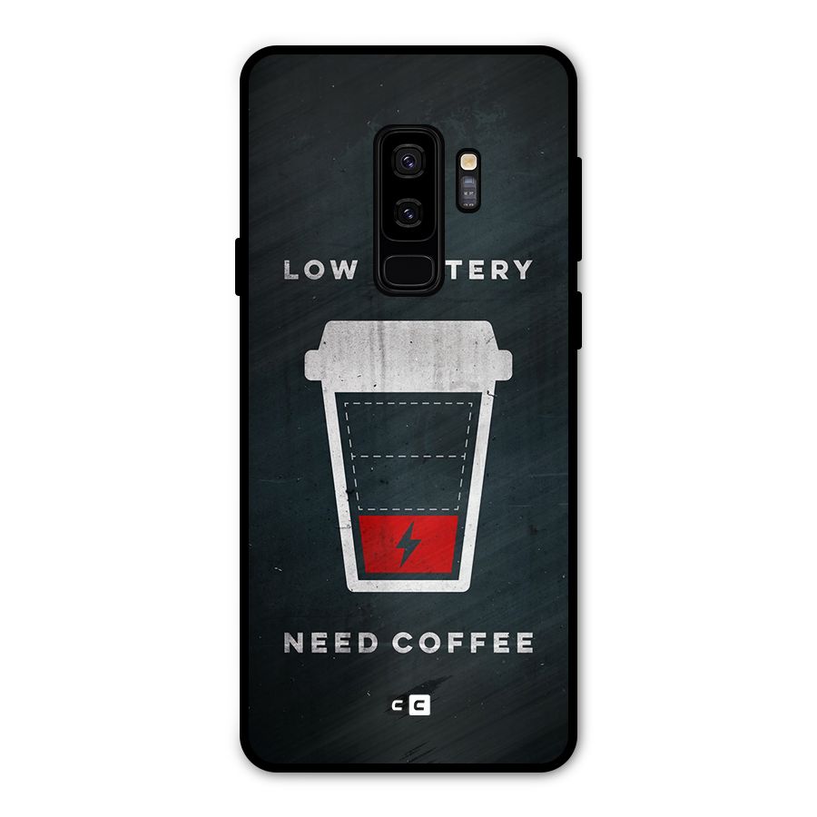 Coffee Need Metal Back Case for Galaxy S9 Plus