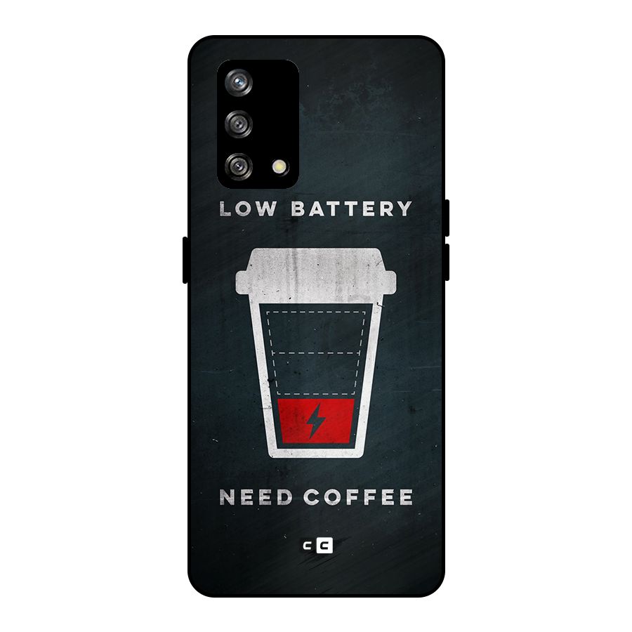 Coffee Need Metal Back Case for Oppo F19