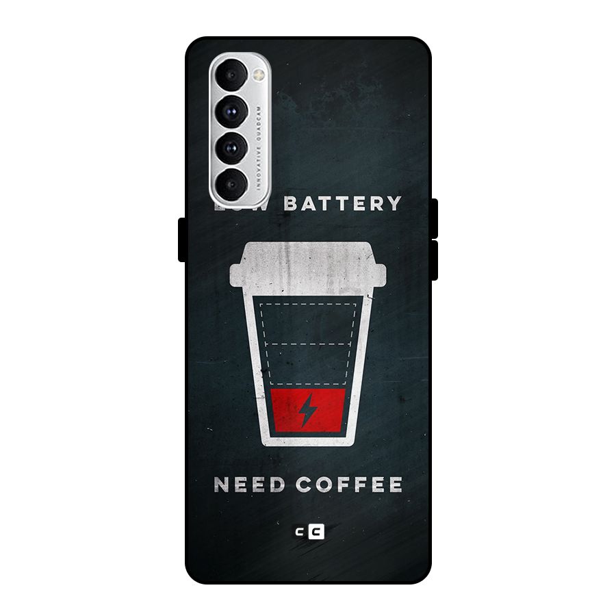 Coffee Need Metal Back Case for Oppo Reno4 Pro