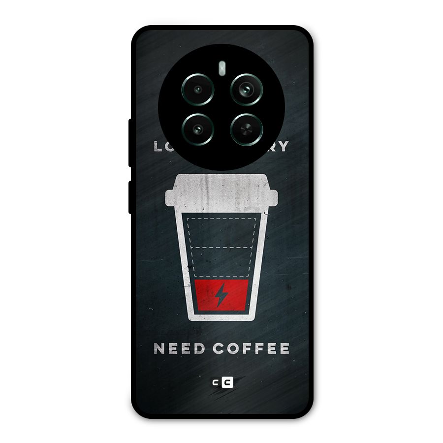 Coffee Need Metal Back Case for Realme 12 Pro Plus