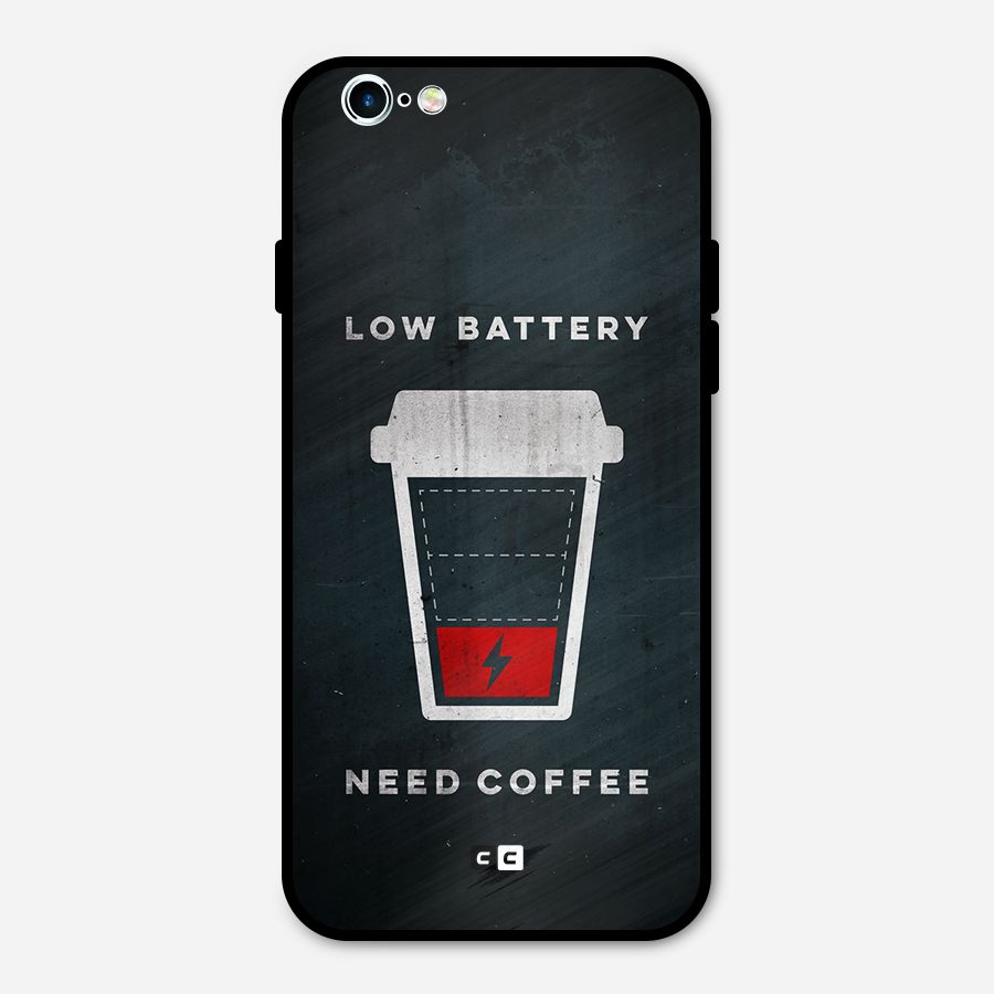 Coffee Need Metal Back Case for iPhone 6 6s