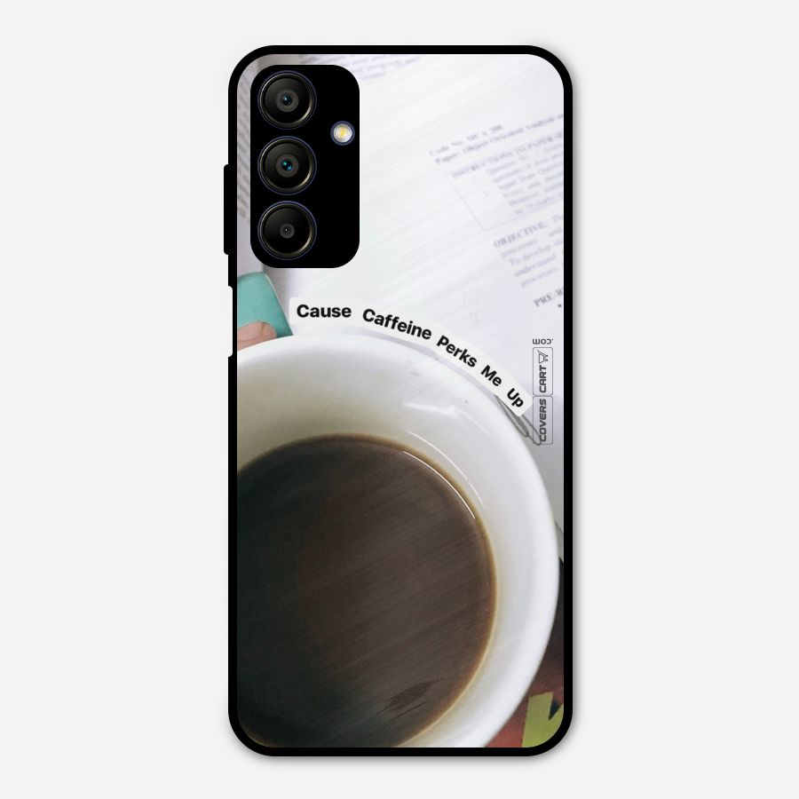 Coffee Perks Metal Back Case for Galaxy A15 5G
