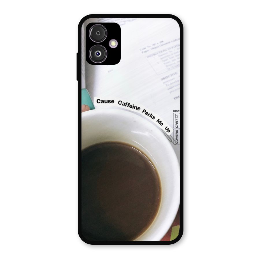 Coffee Perks Metal Back Case for Galaxy F14