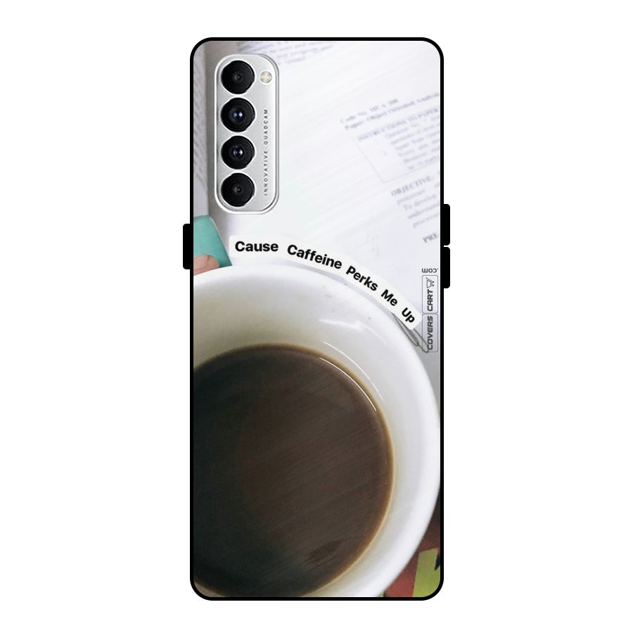 Coffee Perks Metal Back Case for Oppo Reno4 Pro