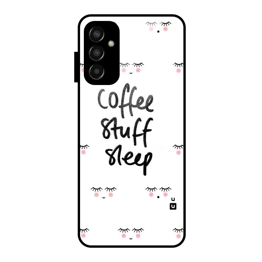 Coffee Stuff Sleep Glass Back Case for Galaxy F13