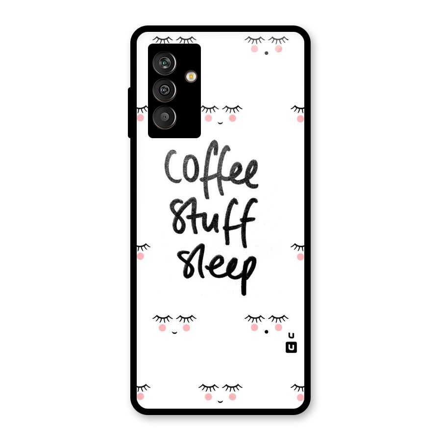 Coffee Stuff Sleep Glass Back Case for Galaxy M13